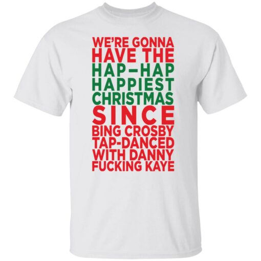 We're gonna have the hap happiest Christmas shirt $19.95 redirect11282021231137 1