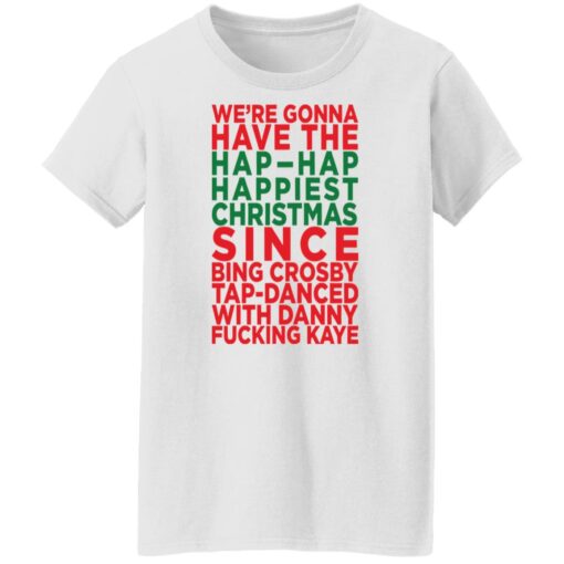 We're gonna have the hap happiest Christmas shirt $19.95 redirect11282021231137 3