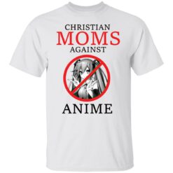Christian moms against anime shirt $19.95 redirect11302021041129 6