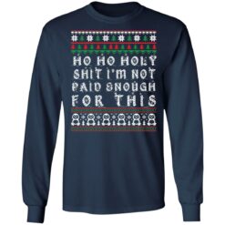 Ho ho holy shit I’m not paid enough for this Christmas sweater $19.95 redirect12012021221234 2