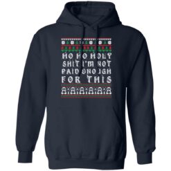Ho ho holy shit I’m not paid enough for this Christmas sweater $19.95 redirect12012021221235