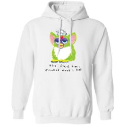 Furby the first time i smoked weed i died shirt $19.95 redirect12022021031229 1