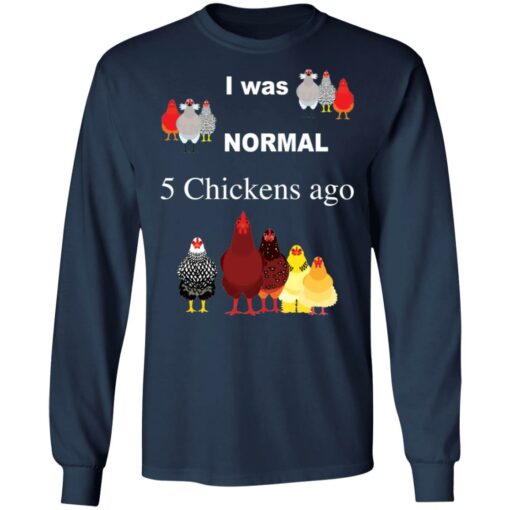 I was normal 5 chickens ago shirt $19.95 redirect12032021041252 1