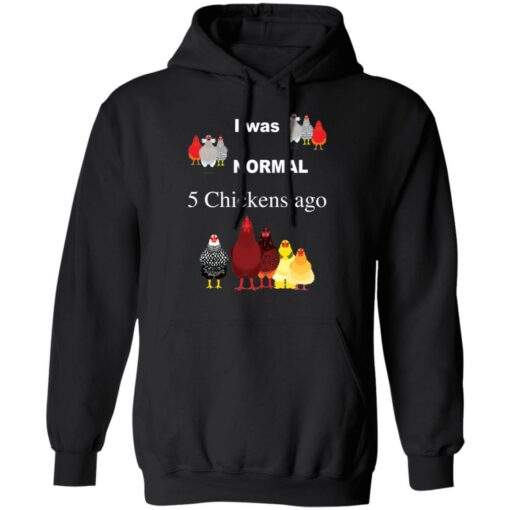 I was normal 5 chickens ago shirt $19.95 redirect12032021041252 2