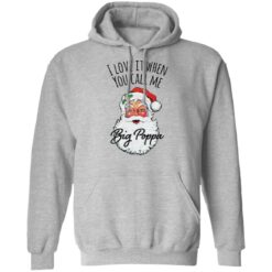 Santa i love it when you Call me Big Poppa Christmas sweatshirt $19.95 redirect12082021041212 3