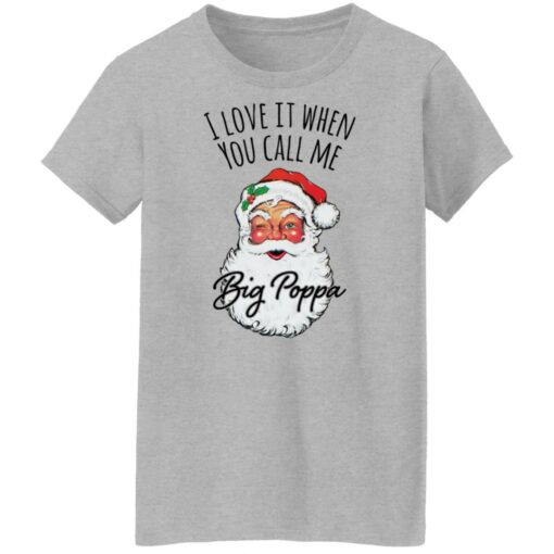 Santa i love it when you Call me Big Poppa Christmas sweatshirt $19.95 redirect12082021041214 6