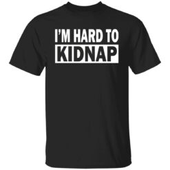 I'd hard to kidnap shirt $19.95 redirect12092021041203 6