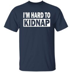 I'd hard to kidnap shirt $19.95 redirect12092021041203 7