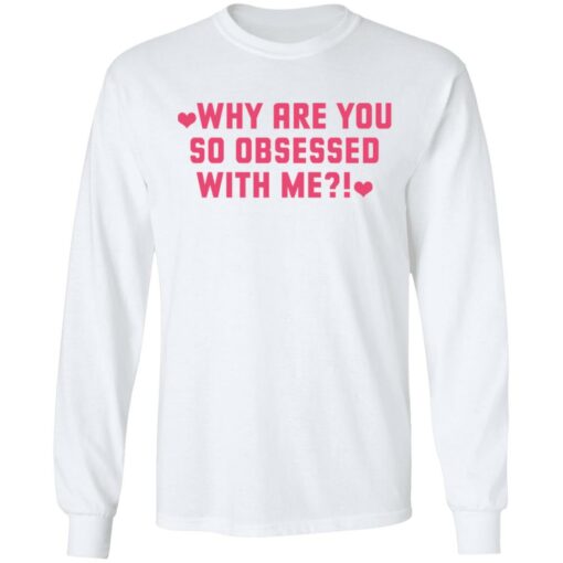 Why are you so obsessed with me shirt $19.95 redirect12102021031236 1