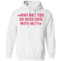 Why are you so obsessed with me shirt $19.95 redirect12102021031236 3