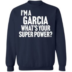 I'm a garcia what's your super power shirt $19.95 redirect12122021231245 4
