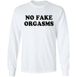 No fake orgasms shirt $19.95 redirect12132021001212 1