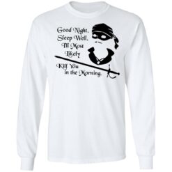 Cary Elwes good night sleep well i’ll most likely kill you in the morning shirt $19.95 redirect12142021011208 1