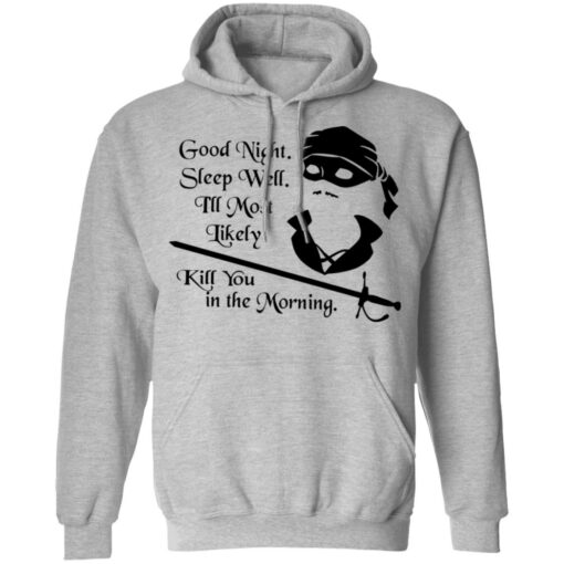 Cary Elwes good night sleep well i’ll most likely kill you in the morning shirt $19.95 redirect12142021011208 2