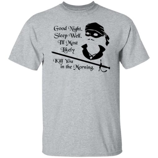 Cary Elwes good night sleep well i’ll most likely kill you in the morning shirt $19.95 redirect12142021011209 4