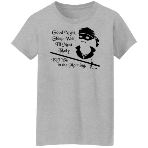 Cary Elwes good night sleep well i’ll most likely kill you in the morning shirt $19.95 redirect12142021011209 6