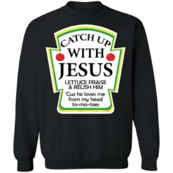 Catch up with Jesus lettuce praise and relish shirt $19.95 redirect12152021031232 4