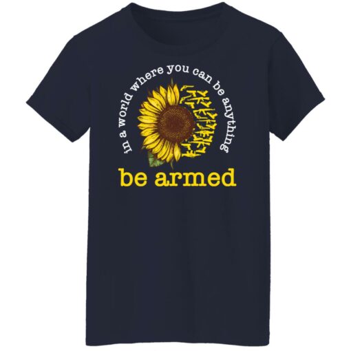 In a world where you can be anything be armed sunflower shirt $19.95 redirect12152021041213 9