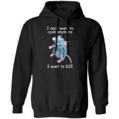 Remy i dont want to cool anymore i want to die shirt $19.95 redirect12172021051218 2