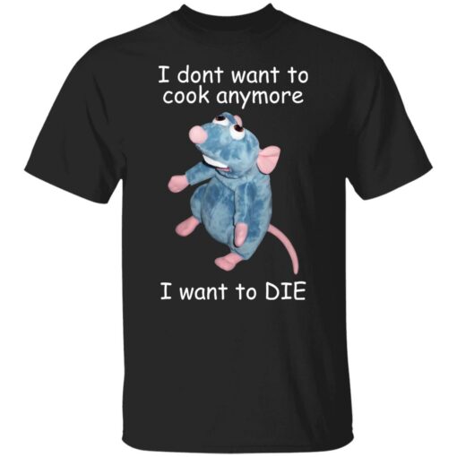 Remy i dont want to cool anymore i want to die shirt $19.95 redirect12172021051218 6