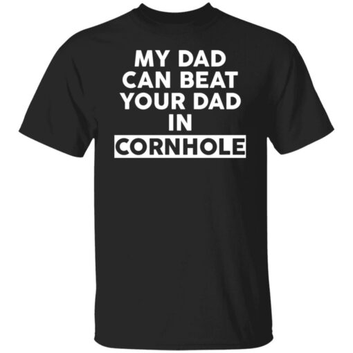 My dad can beat your dad in cornhole shirt $19.95 redirect12202021031245 1