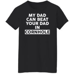 My dad can beat your dad in cornhole shirt $19.95 redirect12202021031245 3