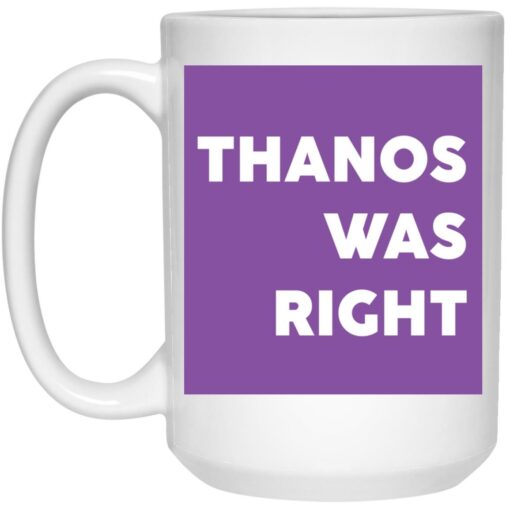 Thanos was right mug $16.95 redirect12202021051211 2