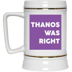 Thanos was right mug $16.95 redirect12202021051211 3