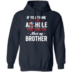 If you think i’m an a**hole you should meet my brother shirt $19.95 redirect12202021061255