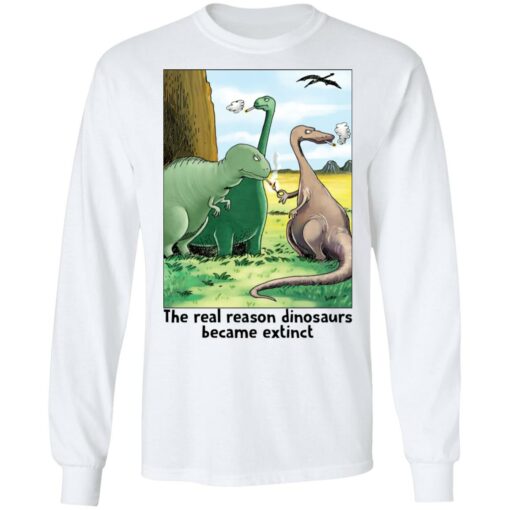 The real reason dinosaurs became extinct shirt $19.95 redirect12202021221241 1