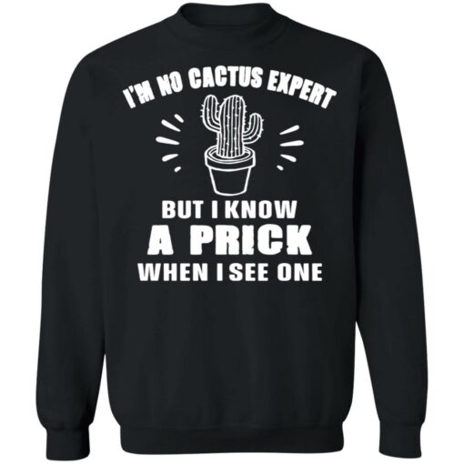 I’m no cactus expert but i know a prick when i see one shirt $19.95 redirect12212021021204 4