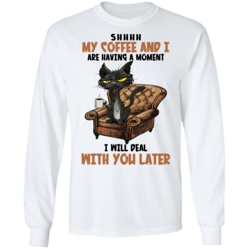 Black cat shhh my coffee and i are having a moment shirt $19.95 redirect12212021041209 1
