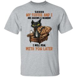 Black cat shhh my coffee and i are having a moment shirt $19.95 redirect12212021041209 7