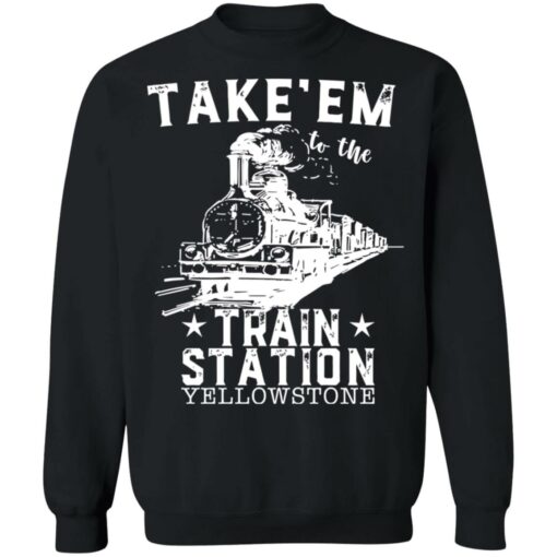 Take em to the train station yellowstone shirt $19.95 redirect12222021041256 4