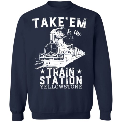 Take em to the train station yellowstone shirt $19.95 redirect12222021041256 5