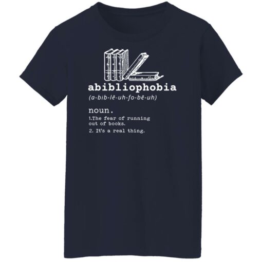 Abibliophobia noun the fear of running out of books it’s a real thing shirt $19.95 redirect12222021201205 9