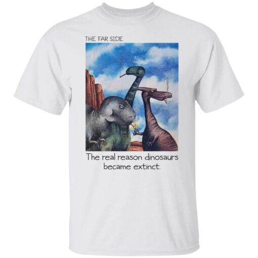 The far side the real reason dinosaurs are extinct shirt $19.95 redirect12222021221225 6