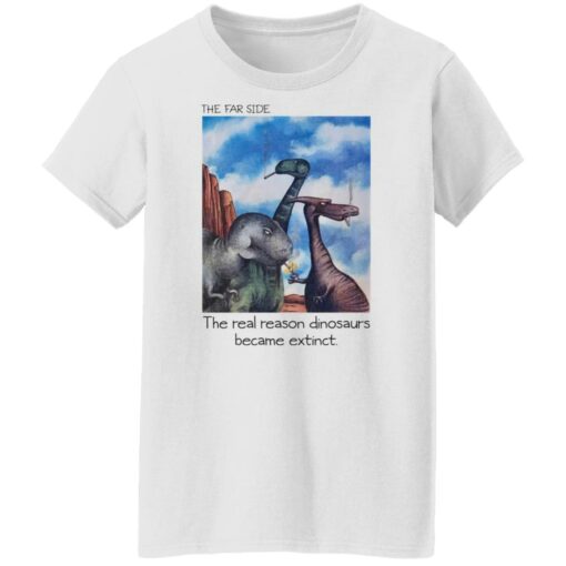 The far side the real reason dinosaurs are extinct shirt $19.95 redirect12222021221225 8