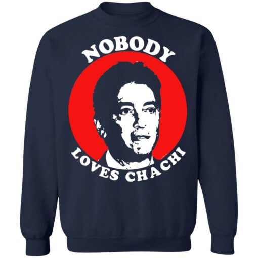 Nobody loves Chachi shirt $19.95 redirect12272021191212 5