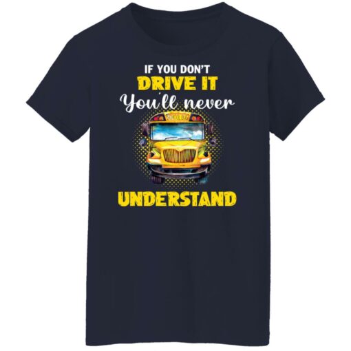 If you don't drive it you'll never understand school bus shirt $19.95 redirect12292021201216 9