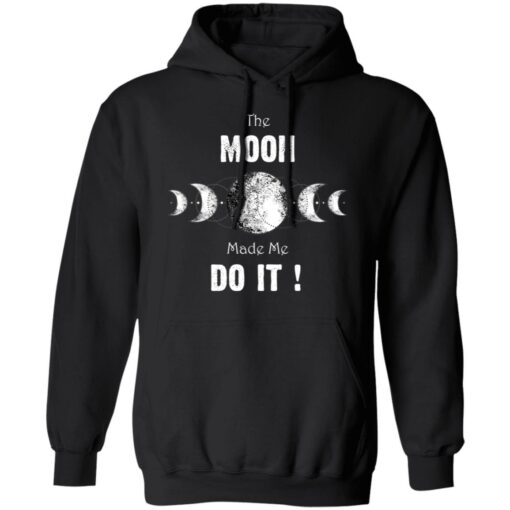 The moon made me do it shirt $19.95 redirect12302021021201 2
