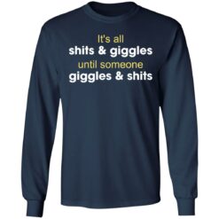 It's all shits and giggles until someone giggles and shits shirt $19.95 redirect12302021061217 1