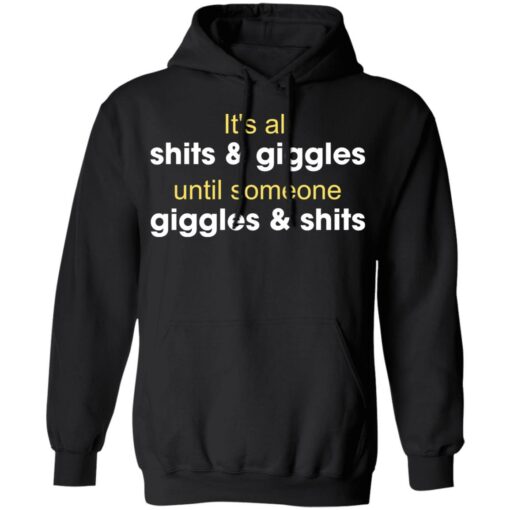 It's all shits and giggles until someone giggles and shits shirt $19.95 redirect12302021061217 2