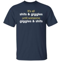 It's all shits and giggles until someone giggles and shits shirt $19.95 redirect12302021061217 7