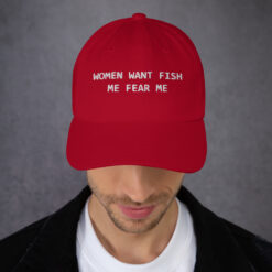 Women Want Fish Me Fear Me hat $25.95 classic dad hat cranberry front 61e007e93cf85