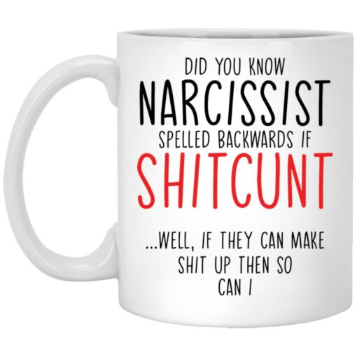 Did you know narcissist spelled backwards mug $16.95 redirect01032022230110