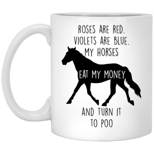 Roses are red violets are blue my horses mug $16.95 redirect01042022010108