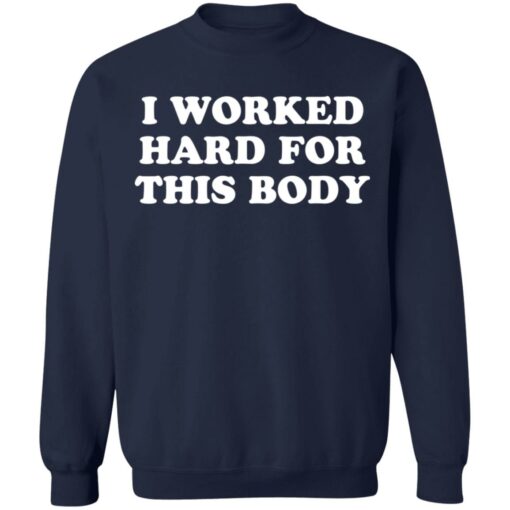 I worked hard for this body shirt $19.95 redirect01042022230117 5