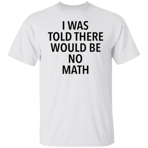 I was told there would be no math shirt $19.95 redirect01042022230132 6