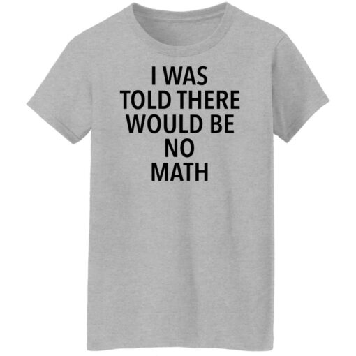 I was told there would be no math shirt $19.95 redirect01042022230132 9